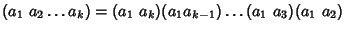 $(a_1\ a_2\dots a_k)=(a_1\ a_k)(a_1 a_{k-1})\dots(a_1\ a_3)(a_1\ a_2)$