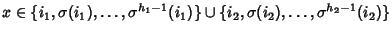 $x\in\{i_1,\sigma(i_1), \dots,
\sigma^{h_1-1}(i_1)\}\cup\{i_2,\sigma(i_2), \dots, \sigma^{h_2-1}(i_2)\}$