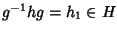 $g^{-1}hg=h_1\in H$