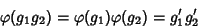 \begin{displaymath}\varphi(g_1g_2)=\varphi(g_1)\varphi(g_2)=g_1' g_2'
\end{displaymath}