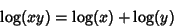 \begin{displaymath}\log(xy)=\log(x)+\log(y)
\end{displaymath}