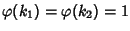 $\varphi(k_1)=\varphi(k_2)=1$