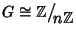 $G\oldcong\mathbb Z\big/\mathchoice
{{}_{\!\displaystyle {}n\mathbb Z}}
{{}_{\...
...}
{{}_{\!\scriptstyle {}n\mathbb Z}}
{{}_{\!\scriptscriptstyle {}n\mathbb Z}}$