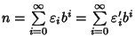 $n=\sum\limits_{i=0}^\infty \varepsilon_i b^i=\sum\limits_{i=0}^\infty \varepsilon'_i
b^i$