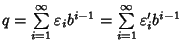 $q=\sum\limits_{i=1}^\infty \varepsilon_i b^{i-1}=\sum\limits_{i=1}^\infty \varepsilon'_i
b^{i-1}$