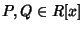 $P,Q\in R[x]$