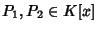 $P_1,P_2\in K[x]$