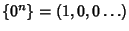 $\{0^n\}=(1,0,0\dots)$