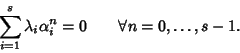 \begin{displaymath}\sum_{i=1}^s\lambda_i \alpha_i^n=0 \qquad \forall n = 0, \dots, s-1.
\end{displaymath}