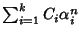 $\sum_{i=1}^k C_i
\alpha_i^n$