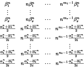 \begin{displaymath}\begin{array}{cccc}
\beta_1^n & n\beta_1^n & \cdots & n^{m_1...
...{n_t-1}\frac{\alpha_t^n -\overline{\alpha_t}^n}{2i}
\end{array}\end{displaymath}