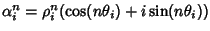 $\alpha_i^n=\rho_i^n(\cos(n\theta_i)+i\sin(n\theta_i))$