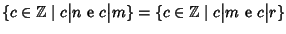 $\{c\in\mathbb Z\mid c\big\vert n\hbox{\rm { e }}c\big\vert
m\}=\{c\in\mathbb Z\mid c\big\vert m\hbox{\rm { e }}c\big\vert r\}$