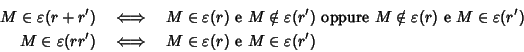 \begin{eqnarray*}M \in \varepsilon(r+r') & \iff & M\in\varepsilon(r) \hbox{\rm {...
...& \iff & M\in\varepsilon(r) \hbox{\rm { e }} M\in\varepsilon(r')
\end{eqnarray*}