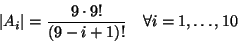 \begin{displaymath}
\left\vert A_i\right\vert=\frac{9\cdot 9!}{(9-i+1)!}\quad \forall i=1,\dots,10
\end{displaymath}