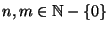 $n,m\in\mathbb{N}-\{0\}$