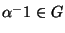 $\alpha^-1\in G$