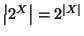 $\left\vert 2^X\right\vert=2^{\left\vert X\right\vert}$