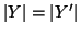 $\left\vert Y\right\vert =\left\vert Y'\right\vert$