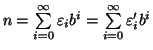 $n=\sum\limits_{i=0}^\infty \varepsilon_i b^i=\sum\limits_{i=0}^\infty \varepsilon'_i
b^i$