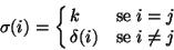 \begin{displaymath}\sigma(i)=\cases{ k &se $i=j$\cr\delta(i)&se $i\ne j$ }
\end{displaymath}