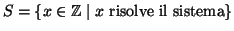 $S=\{x\in\mathbb Z\mid x \hbox{\rm { risolve il sistema}}\}$