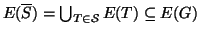 $E(\overline{S})=\bigcup_{T\in {\cal S}}E(T)\subseteq E(G)$