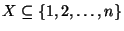 $X\subseteq\{1,2,\dots,n\}$
