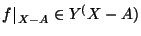 $\setbox\restrictbox=\hbox{$\hbox{$f$}_{X-A}$}\setbox0\hbox{$f$} {{f}\,\vrule wi...
...dp\restrictbox\, \hbox{\vrule depth\dp0 height \ht0 width0pt}_{X-A}}\in Y^(X-A)$