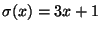 $\sigma(x)=3x+1$