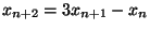 $x_{n+2}=3x_{n+1}-x_n$