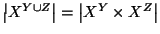 $\left\vert X^{Y\cup Z}\right\vert=\left\vert X^Y\times X^Z\right\vert$