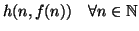 $\displaystyle h(n,f(n)) \quad \forall n \in \mathbb N$