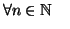 $\forall n\in \mathbb N\quad$