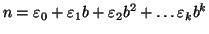 $n=\varepsilon_0 +\varepsilon_1b+\varepsilon_2 b^2+\dots \varepsilon_k b^k$