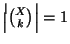 $\left\vert{X \choose k}\right\vert=1$