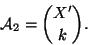 \begin{displaymath}
{\cal A}_2={X' \choose k}.
\end{displaymath}