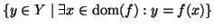 $\{y\in Y\mid \exists x\in \mathop{\rm dom}\nolimits(f):y=f(x)\}$