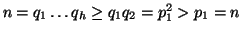 $n=q_1\dots q_h\ge q_1q_2=p_1^2>p_1=n$