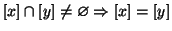 $\left[x\right]\cap\left[y\right]\ne\varnothing\Rightarrow\left[x\right]=\left[y\right]$