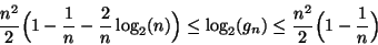 \begin{displaymath}\frac{n^2}{2}\Big( 1 - \frac{1}{n} - \frac{2}{n}\log_2(n)\Big )
\le \log_2(g_n) \le \frac{n^2}{2}\Big( 1 - \frac{1}{n}\Big )
\end{displaymath}