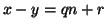 $x-y=qn+r$