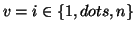 $v=i\in\{1,dots,n\}$