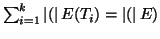 $\sum_{i=1}^k\left\vert(\right\vert E(T_i)=\left\vert(\right\vert E)$