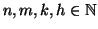 $n,m,k,h\in\mathbb{N}$