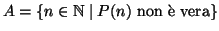 $A = \{ n \in\mathbb{N}\mid P(n)\hbox{\rm { non \\lq e vera}}\}$