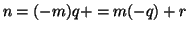 $n=(-m)q+=m(-q)+r$