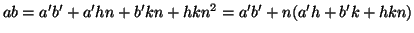 $ab=a'b'+a'hn+b'kn+hkn^2=a'b'+n(a'h+b'k+hkn)$