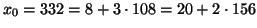 $ x_0= 332= 8+3\cdot 108 = 20 + 2\cdot 156$