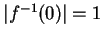 $ \vert f^{-1}(0)\vert=1$